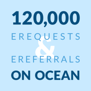 120,000 eRequests & eReferrals on Ocean