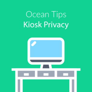 Ocean Tips Kiosk Privacy